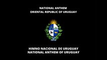 NATIONAL ANTHEM OF URUGUAY: HIMNO NACIONAL DE URUGUAY | NATIONAL ANTHEM OF URUGUAY