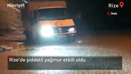 Rize’de şiddetli yağmur etkili oldu