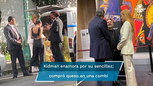 En su visita a México, Nicole Kidman compra queso Oaxaca y hasta saluda a Mijares