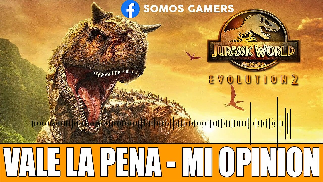 Jurassic World Evolution 2 - Vale La Pena