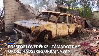 Ukrán hatóság: "Foszforral támadtak az oroszok"