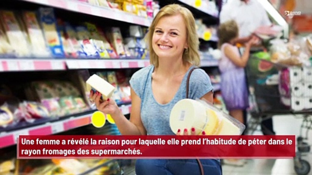 Une femme révèle pourquoi elle pète toujours dans le rayon fromages !