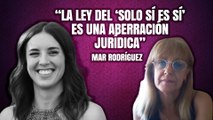 La abogada Mar Rodríguez carga contra la sectaria ‘Ley del Sí es Sí’: “Es una aberración jurídica”