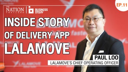 Business Story EP.11 | Inside story of delivery app Lalamove