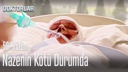 Nazenin kötü durumda - Doktorlar 59. Bölüm
