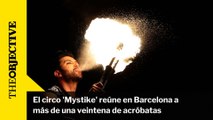 El circo 'Mystike' reúne en Barcelona a más de una veintena de acróbatas