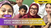 Indah Permatasari Sudah Beri Cucu, Ibunda Tetap Bersikap Dingin: Saya Nggak Pernah Cari Tahu