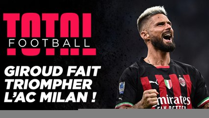 Total Football : Giroud roi de Milan, Lewandowski performe encore !