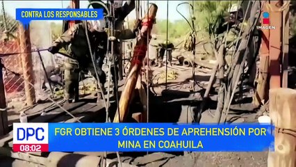 Mineros en Coahuila: hay 3 órdenes de aprehensión contra responsables
