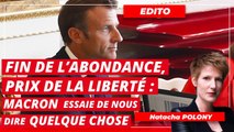 Fin de l’abondance, prix de la liberté… Macron essaie de nous dire quelque chose