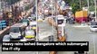 Torrential Rains Flood Bangalore Cause Traffic Jams, Waterlogging And Disrupt Normalcy