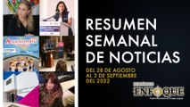 Resumen semanal de noticias del 28 de agosto al 3 de septiembre | Periódico Enfoque