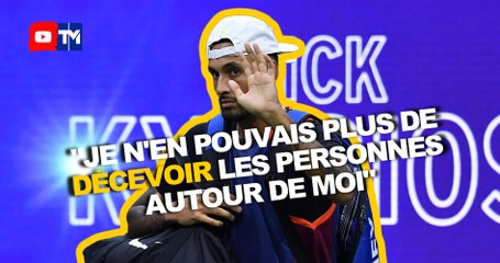 Kyrgios : "Je n'en pouvais plus de décevoir les personnes autour de moi"