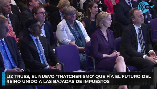 Liz Truss, el nuevo ‘thatcherismo’ que fía el futuro del Reino Unido a las bajadas de impuestos