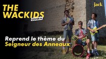 The Wackids reprend le thème du Seigneur des Anneaux