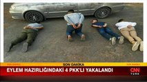 Eylem hazırlığındaki 4 PKK'lı yakalandı