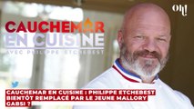 Cauchemar en cuisine : Philippe Etchebest bientôt remplacé par le jeune Mallory Gabsi ?