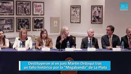 Destituyeron al ex juez Martín Ordoqui tras  un fallo histórico por la "Megabanda" de La Plata