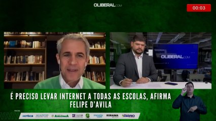 É preciso levar internet a todas as escolas, afirma Felipe D’Avila