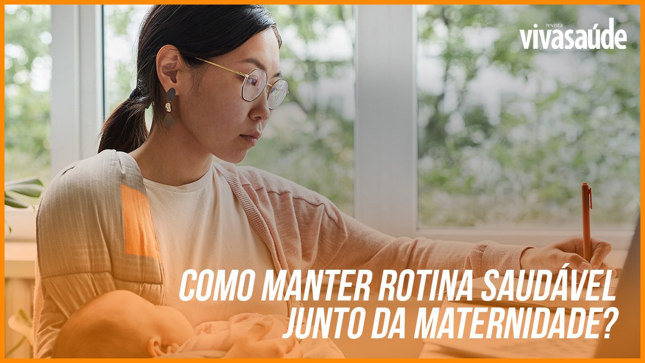 COMO MANTER ROTINA SAUDÁVEL JUNTO DA MATERNIDADE?