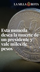 Esta moneda desea la muerte de un presidente y vale miles de pesos