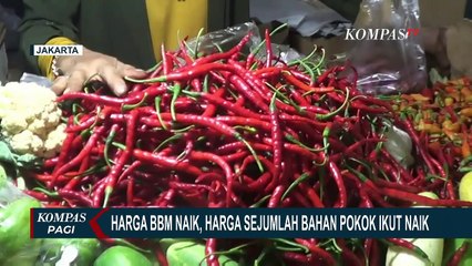 Download Video: Dampak Kenaikan Harga BBM,  Harga Bahan Pokok Ikut Merangkak Naik