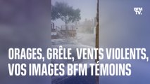 Orages, grêle, vents violents... Vos images BFM Témoins des intempéries qui ont touché la France lundi