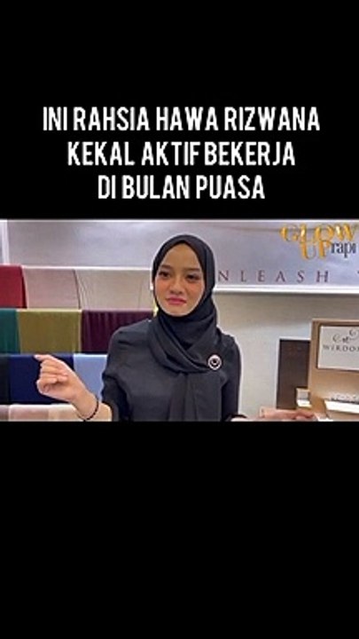 Glow Up Rapi_ Rahsia Hawa Rizwana Kekal Bekerja Di Bulan Puasa Dari Pagi Sampai Malam