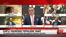 CHP'li Gürsel Tekin geri adım atmadı