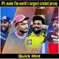 IPL made world's largest cricket jersey | Guinness Book of world records | quick hint