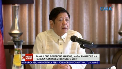 Pangulong Bongbong Marcos, nasa Singapore na para sa kanyang 2-day state visit | 24 Oras News Alert