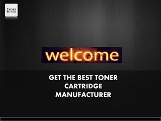 GET THE BEST TONER CARTRIDGE MANUFACTURER