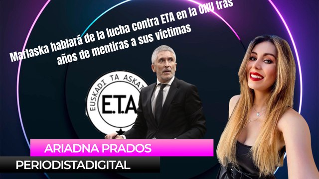 Marlaska hablará de la lucha contra ETA en la ONU tras años de mentiras a sus víctimas