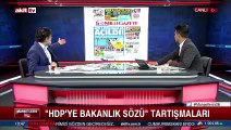 'HDP'ye bakanlık sözü' tartışması
