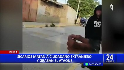 Piura: sicarios matan a sujeto y graban el ataque