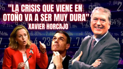 ¡Terror económico! Xavier Horcajo avisa de la crisis que viene en otoño: "Va a ser muy dura"