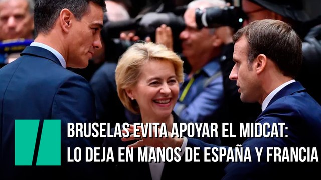 Bruselas evita apoyar el MidCat: lo deja en manos de España y Francia