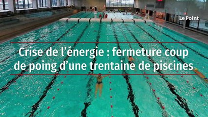 Crise de l’énergie : fermeture coup de poing d’une trentaine de piscines