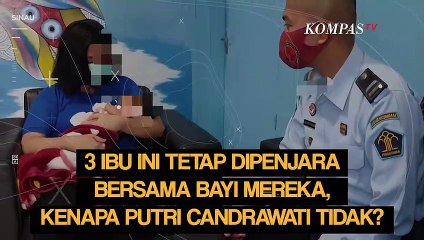 Berbeda dengan Putri Candrawati, 3 Ibu ini Tetap Dipenjara Bersama Anaknya