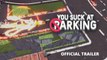 Tráiler de You Suck at Parking, un videojuego de coches donde lo importante es saber aparcar