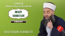 Cübbeli Ahmet Hoca Efendi İle Bu Haftanın Sohbeti 13 Nisan 2017