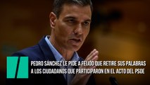 Pedro Sánchez le pide a Feijóo que retire el haber llamado títeres a los ciudadanos que participaron en el acto del PSOE
