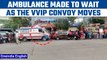 Mumbai: VVIP convoy passes through road, Ambulance made to wait, Watch | Oneindia News *News