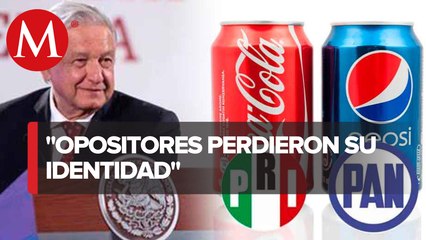 "La diferencia entre en PAN y el PRI es como la Coca Cola y la Pepsicola": AMLO