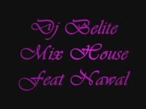 Dj Belite Mix House Feat Nawal