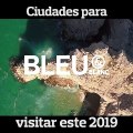 Ciudades para visitar en 2019 - Bleu&Blanc