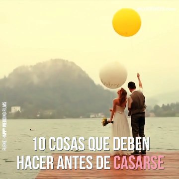 10 Cosas Que Deben Hacer Antes De Casarse