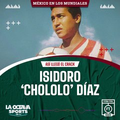 Isidoro 'Chololo' Díaz  - #AsíLlegóElCrack