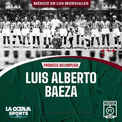 Luis Alberto Baeza  - #PromesaIncumplida -  #futboltotal