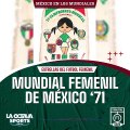 Mundial Femenil de México ´71 - #EstrEllasDelFutbolFemenil - Futbol Total Radio